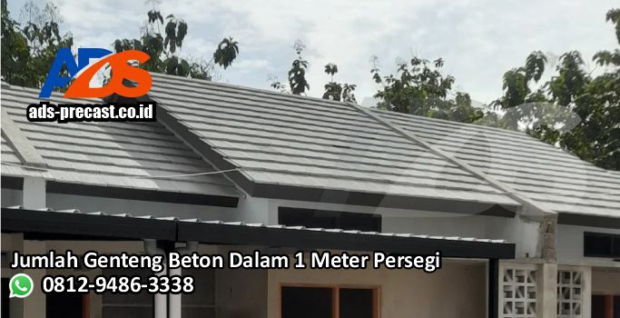 Menghitung 1 m2 Butuh Berapa Genteng Beton