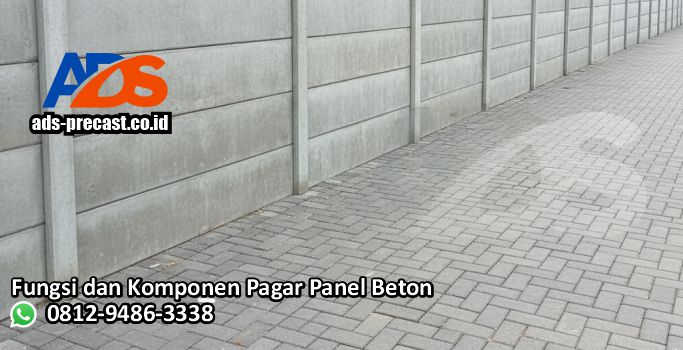 Komponen dan Fungsi Pagar Panel Beton Secara Teknis